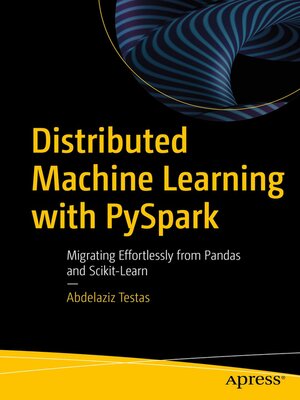 cover image of Distributed Machine Learning with PySpark